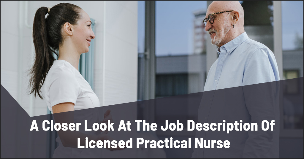 A Closer Look At The Job Description Of Licenced Practical Nurse