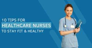 10-tips-for-healthcare-nurses-to-stay-fit-&-healthy