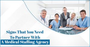 signs-that-you-need-to-partner-with-a-medical-staffing-agency
