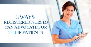 5-Ways-Registered-Nurses-Can-Advocate-For-Their-Patients